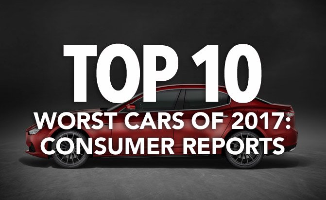 Top 10 Worst Cars of 2017: Consumer Reports